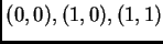 $ (0,0), (1,0), (1,1)$