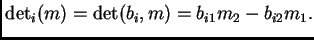 $ {\rm det}_i(m) = {\rm det} (b_i,m) = b_{i1} m_2 - b_{i2} m_1.$