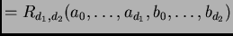 $ = R_{d_1,d_2}(a_0, \dots, a_{d_1}, b_0,
\dots, b_{d_2})$