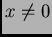 $ x \not= 0$