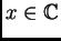 $ x \in \ensuremath{\mathbb{C}}$