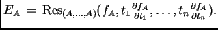 $ E_A \, = \, {\rm Res}_{(A,\dots,A)} (f_A, t_1 \frac {\partial f_A} {\partial t_1},
\dots, t_n \frac {\partial f_A} {\partial t_n}).$