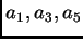 $ a_1, a_3, a_5$