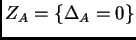 $ Z_A = \{ \Delta_A =0 \}$