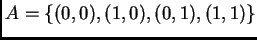 $ A = \{ (0,0), (1,0), (0,1), (1,1) \}$