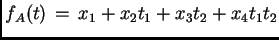 $ f_A(t) \, = \, x_1 + x_2 t_1 + x_3 t_2 +
x_4 t_1 t_2$