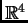 $ \ensuremath{\mathbb{R}}^4$