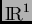 $ \hbox{\rm I\hskip-2pt R}^{1}$