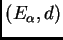 $ (E_{\alpha}, d)$