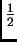 $ \frac{1}{2}$