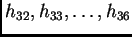 $ h_{32}, h_{33}, \ldots, h_{36}$