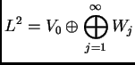 $\displaystyle L^{2}=V_{0}\oplus \bigoplus_{j=1}^{\infty}W_{j}$