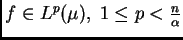 $ f\in
L^p(\mu), \; 1\leq p<\frac{n}{\alpha}$