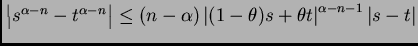 $\displaystyle \left\vert s^{\alpha-n}-t^{\alpha-n}\right\vert \leq
(n-\alpha)\left\vert(1-\theta)s+\theta t\right\vert ^{\alpha-n-1}\vert s-t\vert
$