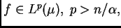 $ f\in L^p(\mu),\; p>n/\alpha,$