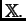 $ \mathbb{X}.$