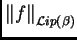 $ \left\Vert f\right\Vert _{{\mathcal Lip}(\beta)}$