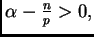 $ \alpha-\frac{n}{p}>0,$