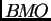 $ {B\!M\!O}$