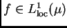 $ f\in L^1_{\rm loc}(\mu)$