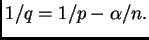 $ 1/q=1/p-\alpha/n.$