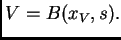 $ V=B(x_V,s).$