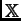 $ \mathbb{X}$