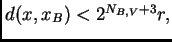 $ d(x,x_B)<2^{N_{B,V}+3}r,$