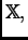 $ \mathbb{X},$