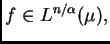 $ f\in
L^{n/\alpha}(\mu),$