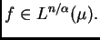 $ f\in L^{n/\alpha}(\mu).$