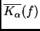 $ \overline{K_{\alpha}}(f)$