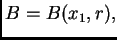 $ B=B(x_1,r),$