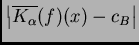 $ \left\vert\overline{K_{\alpha}}(f)(x)-c_B\right\vert $