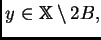 $ y\in \mathbb{X}\setminus 2B,$