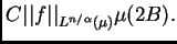 $ C\vert\vert f\vert\vert _{L^{n/\alpha}(\mu)}\mu(2B).$