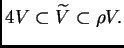 $ 4V\subset \widetilde{V}\subset \rho V.$