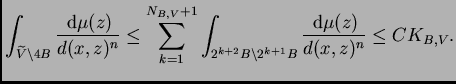 $\displaystyle \int_{\widetilde{V}\setminus 4B} \frac{\,{\rm d}\mu(z)}{d(x,z)^n}...
..._{2^{k+2}B\setminus
2^{k+1}B}\frac{\,{\rm d}\mu(z)}{d(x,z)^n}\leq C K_{B,V}.
$