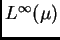 $ L^{\infty}(\mu)$