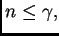 $ n\leq \gamma,$