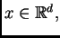 $ x\in \mathbb{R}^d,$