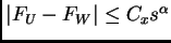 $ \vert F_U-F_W\vert\leq C_xs^{\alpha}$