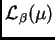 $ {\mathcal
L}_{\beta}(\mu)$