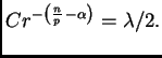 $ C r^{-\left(\frac n{p}\, -\alpha\right)}=\lambda/2.$