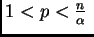 $ 1<p<\frac n{\alpha}\; $